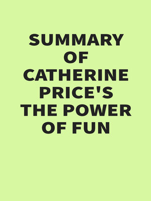 cover image of Summary of Catherine Price's the Power of Fun